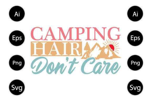 Camping Hair Don’t Care Graphics for Crafts