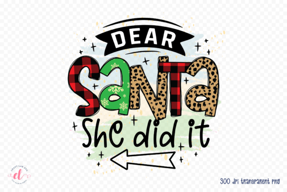 Dear Santa She Did It PNG Graphics for Festive Crafts