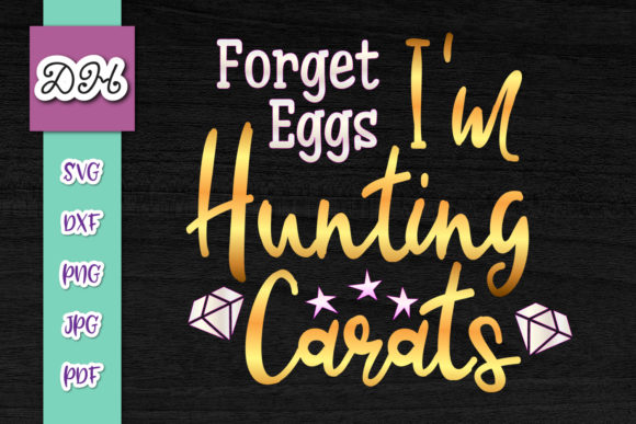 Forget Eggs I’m Hunting Carats Wedding