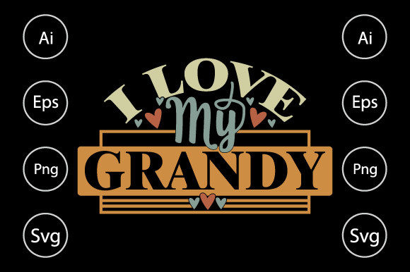 I Love My Grandy Typography Graphics for Crafts