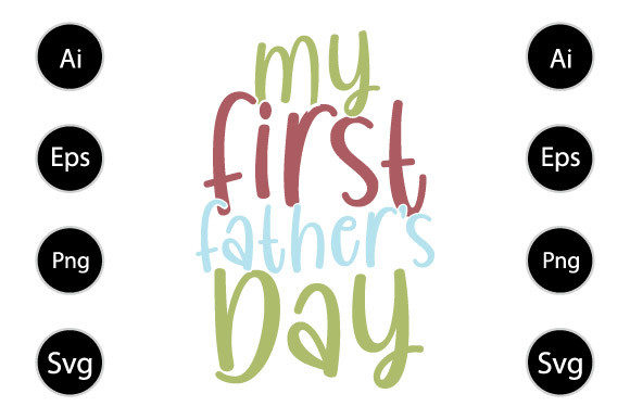 My First Father’s Day, Happy Dad Shirt: A Graphic Design Perspective