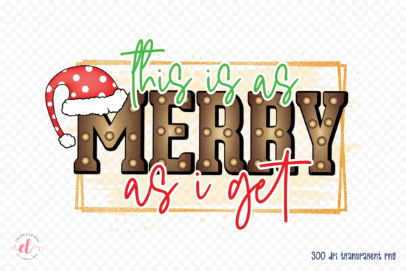 This is As Merry As I Get