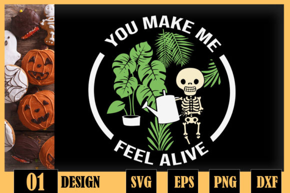 You Make Me Feel Alive Skull Plants Graphics for Crafts